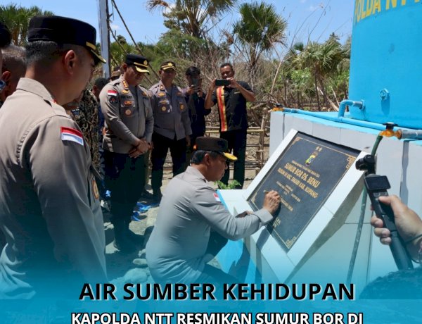 Kapolda Ntt Resmikan Sumur Bor di Desa Benu Kampung Bestobe Takari Kupang, Warga: Terima Kasih Sudah Jawab Doa Kami