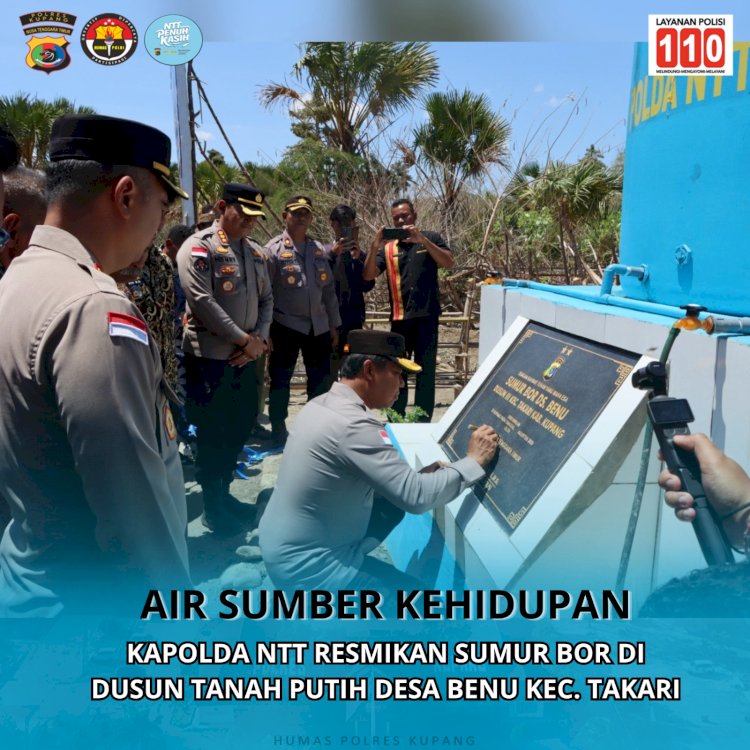 Kapolda Ntt Resmikan Sumur Bor di Desa Benu Kampung Bestobe Takari Kupang, Warga: Terima Kasih Sudah Jawab Doa Kami